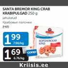 Allahindlus - SANTA BREMOR KING CRAB KRABIPULGAD 250 G