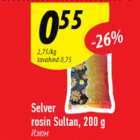 Allahindlus - Selver rosin Sultan, 200 g
