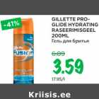GILLETTE PROGLIDE HYDRATING 
RASEERIMISGEEL 
200ML