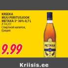 KREEKA
MUU PIIRITUSJOOK
METAXA 3* 