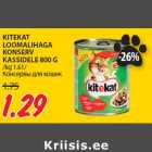 KITEKAT
LOOMALIHAGA
KONSERV
KASSIDELE 800 G