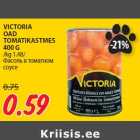 Allahindlus - VICTORIA
OAD
TOMATIKASTMES
400 G