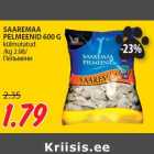 Allahindlus - SAAREMAA
PELMEENID 600 G