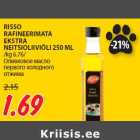 Allahindlus - RISSO
RAFINEERIMATA
EKSTRA
NEITSIOLIIVIÕLI 250 ML