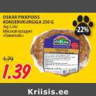Allahindlus - OSKAR PIKKPOISS
KONSERVKURGIGA 250 G