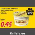 TARPLAN PROVANSAAL
MAJONEES 230 G