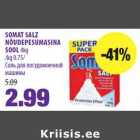 SOMAT SALZ
NÕUDEPESUMASINA
SOOL 4kg