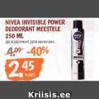 Allahindlus - NIVEA INVISIBLE POWER
DEODORANT MEESTELE
250 ML