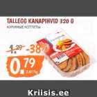 Allahindlus - TALLEGG KANAPIHVID 320 G