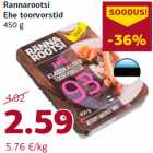 Rannarootsi
Ehe toorvorstid
450 g