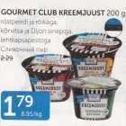 GOURMET CLUB KREEMJUUST 200 G