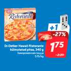 Allahindlus - Dr.Oetker Hawaii Ristorante külmutatud pitsa, 340 g