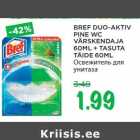 Allahindlus - BREF DUO-AKTIV
PINE WC
VÄRSKENDAJA
60ML + TASUTA
TÄIDE 60ML