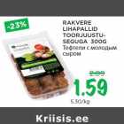 RAKVERE
LIHAPALLID
TOORJUUSTUSEGUGA
300G