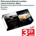Allahindlus - Külmutatud Atlandi tursafilee
nahata Fish Port, 285 g
