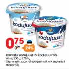 Rasvatu kodujuust või kodujuust 5%
Alma, 200 g, 3,75/kg