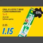 Allahindlus - ORAL-B 3 EFFECT MAXI CLEAN HAMBAHARI 1+1