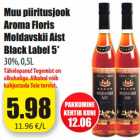 Allahindlus - Muu piiritusjook
Aroma Floris
Moldavskii Aist
Black Label 5*