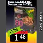 Mini-rikadellid 350g
