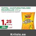 TAFFEL JUUSTUMAITSELISED
MAISIPALLID