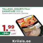 Allahindlus - TALLEGG JOGURTI-TILLI
KANAFILEE