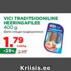 Allahindlus - VICI TRADITSIOONILINE HEERINGAFILEE 400 g 