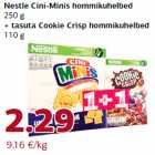 Allahindlus - Nestle Cini-Minis hommikuhelbed
250 g
+ tasuta Cookie Crisp hommikuhelbed
110 g