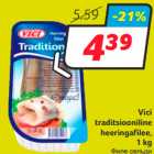 Allahindlus - Vici
traditsiooniline
heeringafilee,
1 kg