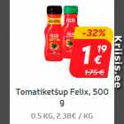 Tomatiketšup
Felix, 500 g