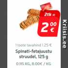 Allahindlus - Spinati-fetajuustu
struudel, 125 g*