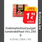 Krabimaitselised
pulgad lumekrabilihast
Vici, 250 g
