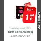 Allahindlus - Tatar Baltix, 4x100 g