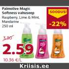 Palmolive Magic
Softness vahuseep