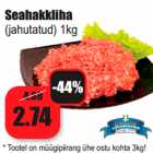 Seahakkliha
(jahutatud) 1kg 