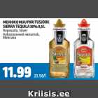 MEHHIKO MUU PIIRITUSJOOK
SIERRA TEQUILA 38% 0,5 L