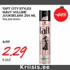 Allahindlus - TAFT CITY STYLES
WAVY VOLUME
JUUKSELAKK 250 ML