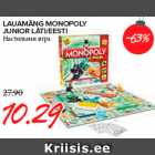 LAUAMÄNG MONOPOLY
JUNIOR LÄTI/EESTI