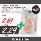 Allahindlus - VAIKSE OOKEANI
TURSAFILEE NAHATA 400 G