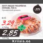 EESTI PAGAR PIDUPÄEVA
KRINGEL 700 G