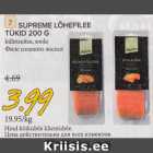 SUPREME LÕHEFILEE
TÜKID 200 G