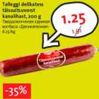 Talleggi delikatess täissuitsuvorst kanalihast,200 g