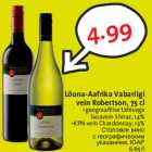 Lõuna-Aafrika Vabariigi vein Robertson, 75 cl •geograafilise tähisega lauavein Shiraz, 14% •KPN vein Chardonnay, 13%