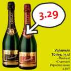 Allahindlus - Vahuvein Törley, 75 cl •Muskaat •Charmant