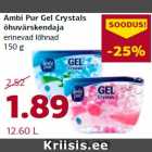 Ambi Pur Gel Crystals
õhuvärskendaja