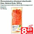 Allahindlus - Õrnsoolatud ja viilutatud vikerforellifilee,
Heimon Kala, 500 g
