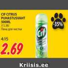 Allahindlus - CIF CITRUS
PUHASTUSVAHT
500ML
