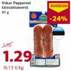 Oskar Pepperoni
täissuitsuvorst
80 g