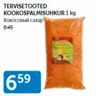 Allahindlus - TERVISTOOTED KOOKOSPALMISUHKUR 1 kg