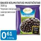 Allahindlus - BAUER KÜLMUTATUD MUSTSÕSTAR 300 G