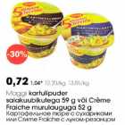 Allahindlus - Maggi kartulipuder saiakuubikutega 59 g või Creme Fraiche murulauguga 52 g